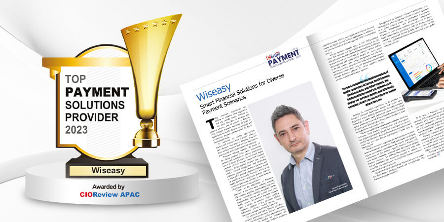  Wiseasy حازت على جائزة "أفضل 10 مزودي حلول الدفع لعام 2023" من قبل CIOReview APAC