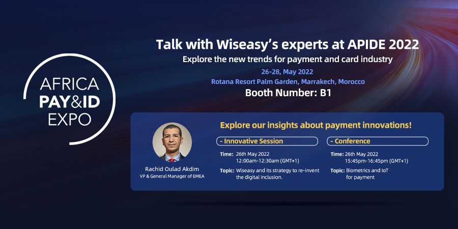 Wiseasy Invites You to Explore Its Trendy Innovations at APIDE 2022