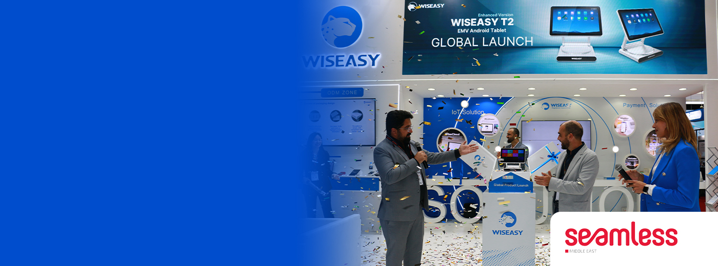 تطلق Wiseasy أحدث مجموعة ابتكارات الدفع في Seamless Middle East 2024