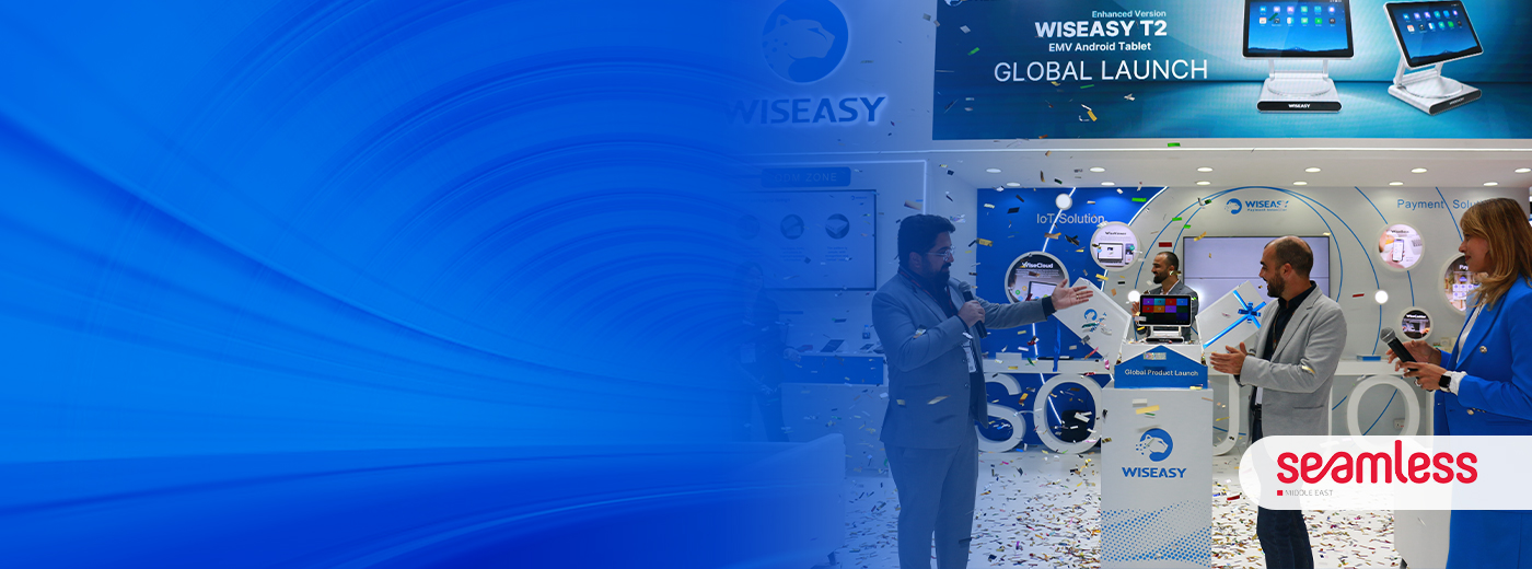 Wiseasy launches its latest payment innovation suite at Seamless Middle East 2024