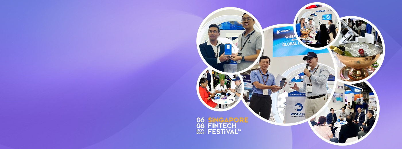 Exploring Payment Innovation in Asia: Wiseasy at Singapore Fintech Festival 2024