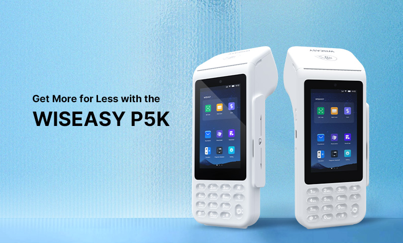 Wiseasy Introduces the P5K - Redefining Payment Technology for Merchants Worldwide