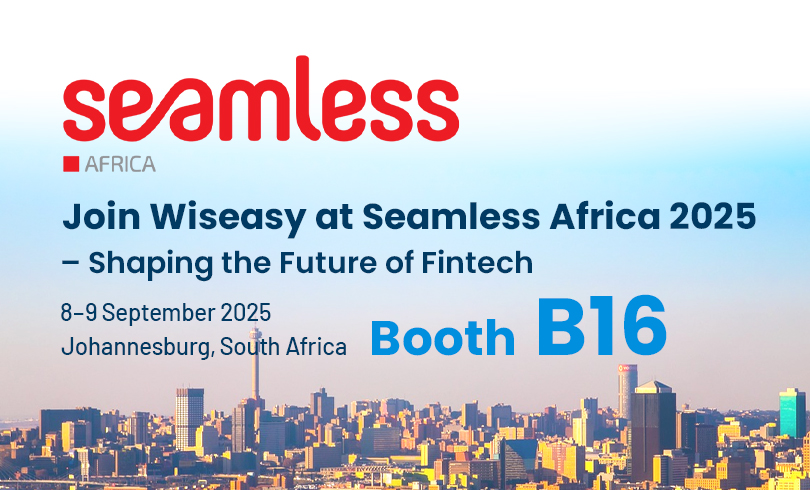 انضم إلى Wiseasy في Seamless Africa 2025– تشكيل مستقبل التكنولوجيا المالية
