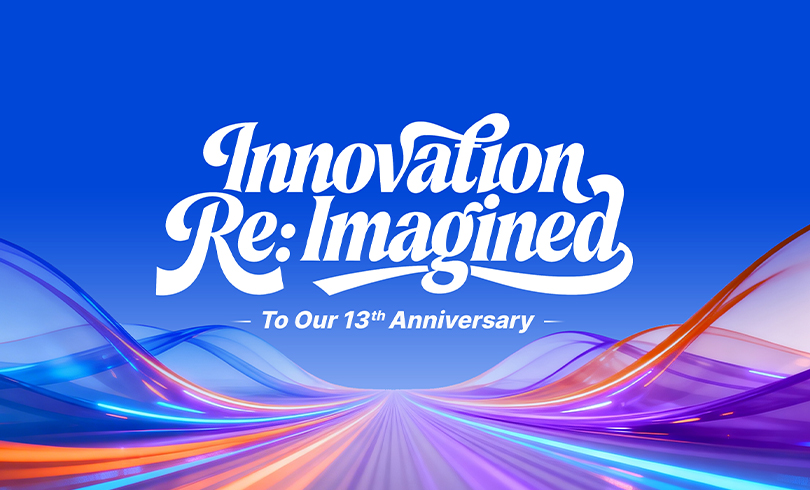 Celebrating 13 Years of Innovation. Reimagining the Future Ahead