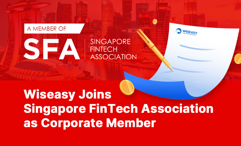 Wiseasy Joins Singapore FinTech Association as Corporate Member