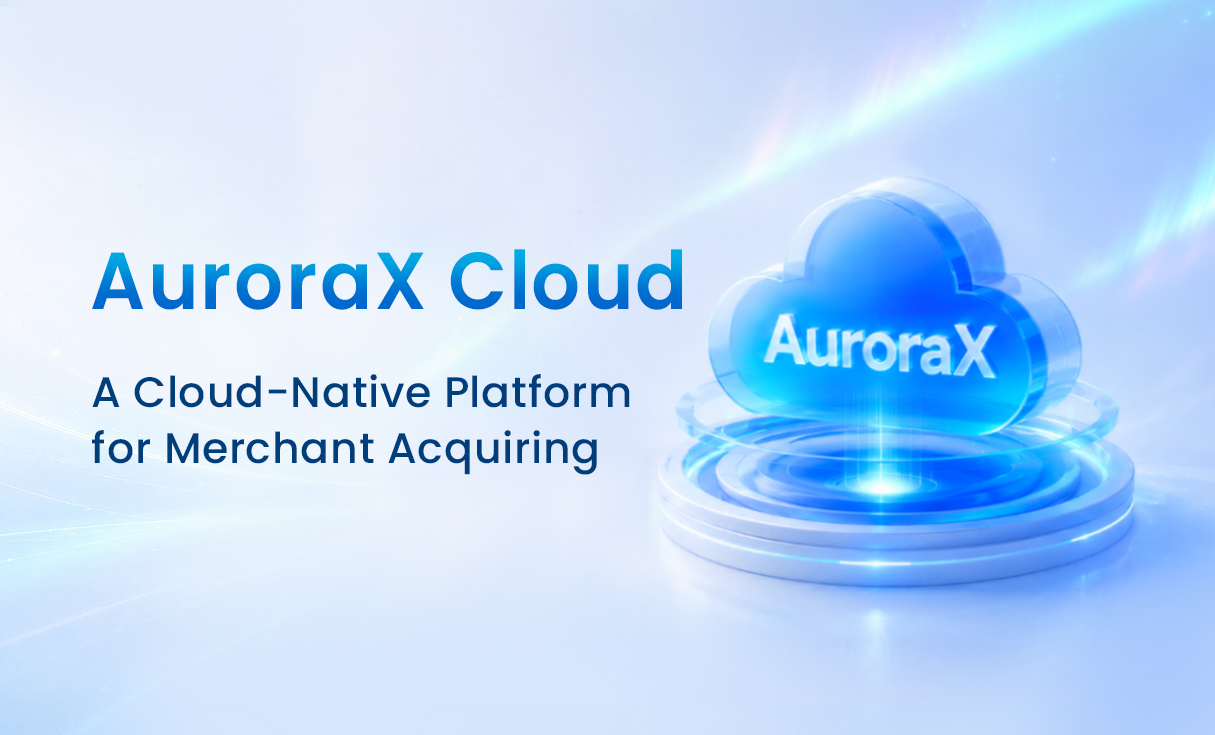 Wiseasy Launches AuroraX Cloud to Empower the Next Generation of Intelligent Merchant Acquiring